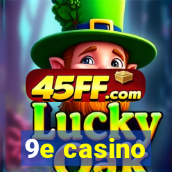 9e casino
